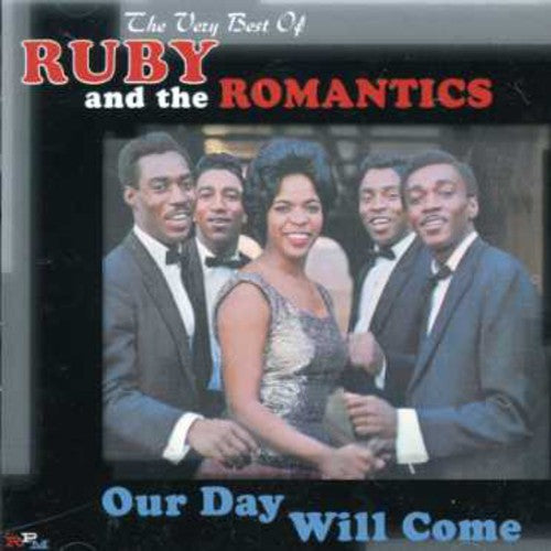 Ruby & the Romantics: Our Day Will Come: Very Best of