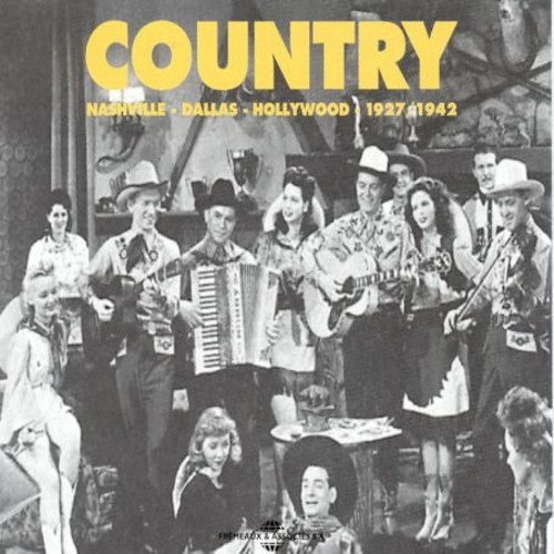 Country: Nashville Dallas Hollywood 1927-1942 / Va: Country-Nashville Dallas Hollywood 1927-42