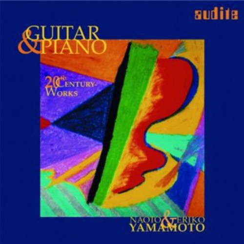 Yamamoto, Naoto / Yamamoto, Eriko: Guitar & Piano 20th Century Works