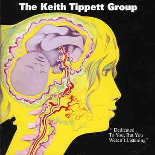Tippett, Keith: Dedicated to You But You Weren't Listening