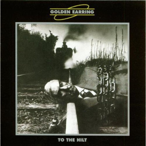 Golden Earring: To the Hilt