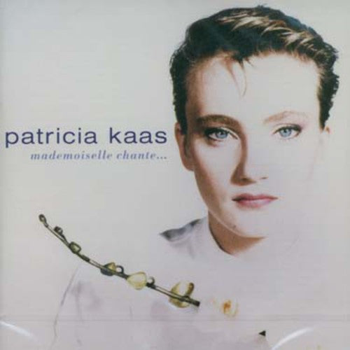 Kaas, Patricia: Mademoiselle Chante