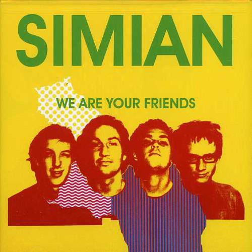 Simian: We Are Your Friends