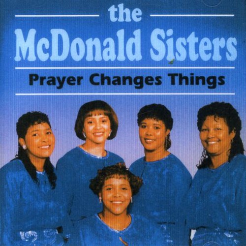 McDonald Sisters: Prayer Changes Things