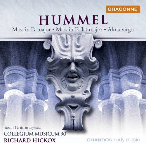 Hummel / Gritton / Hickox / Collegium Musicum 90: Mass in D Major Op 111 / Mass in B-Flat