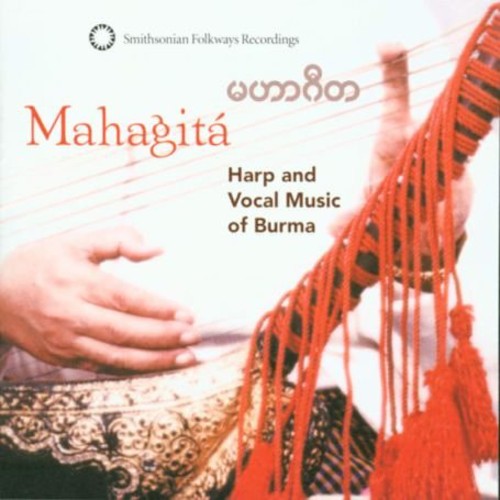 Mahagita: Harp & Vocal Music of Burma / Various: Mahagita: Harp and Vocal Music Of Burma