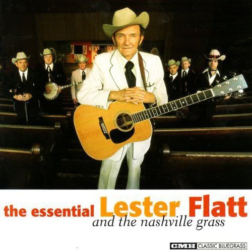 Flatt, Lester: Essential Lester Flatt and The Nashville Grass