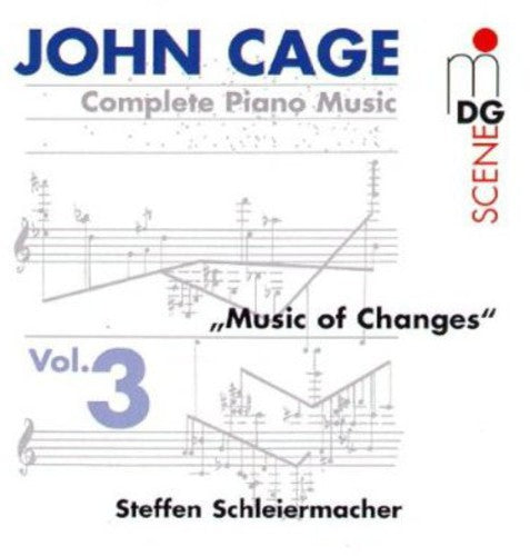 Cage / Schleiermacher: Complete Piano Music 3: Music of Changes