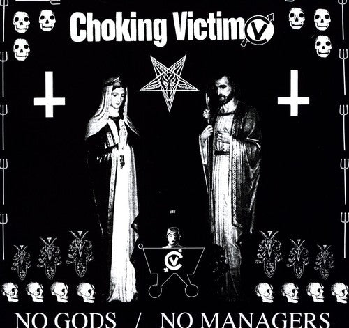 Choking Victim: No Gods No Managers