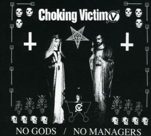 Choking Victim: No Gods, No Managers