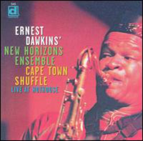 Dawkins, Ernest: Capetown Shuffle Live at Hot House