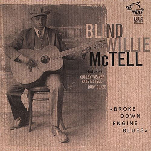McTell, Blind Willie: Broke Down Engine Blues