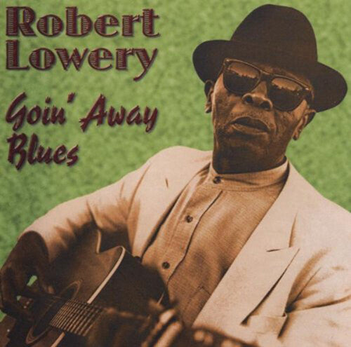 Lowery, Robert: Goin' Away Blues