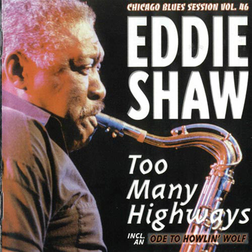 Shaw, Eddie: Too Many Highways