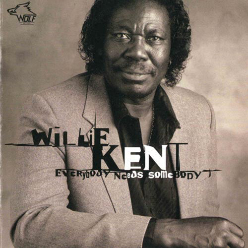 Kent, Willie: Everybody Needs Somebody