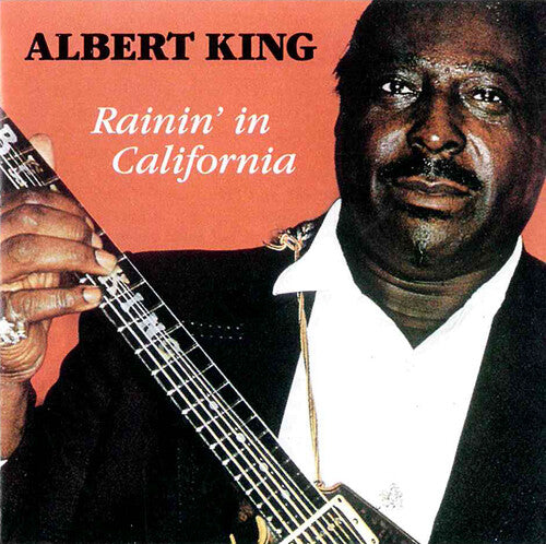 King, Albert: Rainin in California