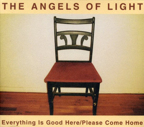 Angels of Light: Everything Is Good Here/Please Come Home