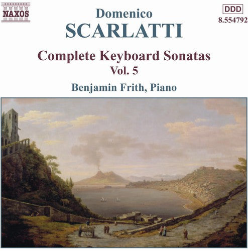 Scarlatti / Frith: Complete Keyboard Sonatas 5