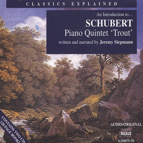 Schubert: Piano Quintet (Trout): Introduction to Schubert