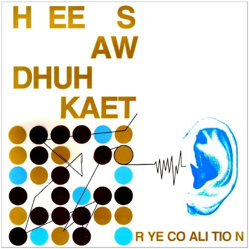 Rye Coalition: Hee Saw Dhuh Kaet