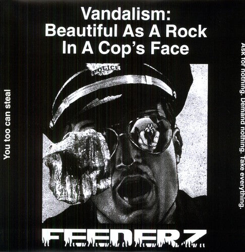 Feederz: Vandalism: Beautiful As a Rock in a Cops Face