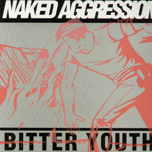 Naked Aggression: Bitter Youth