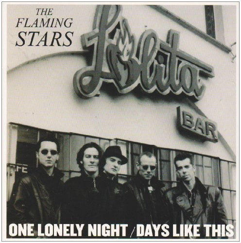 Flaming Stars: One Lonely Night / Days Like This