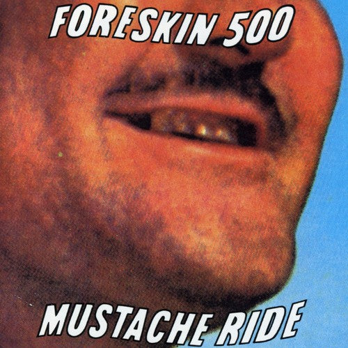 Foreskin 500: Mustache Ride