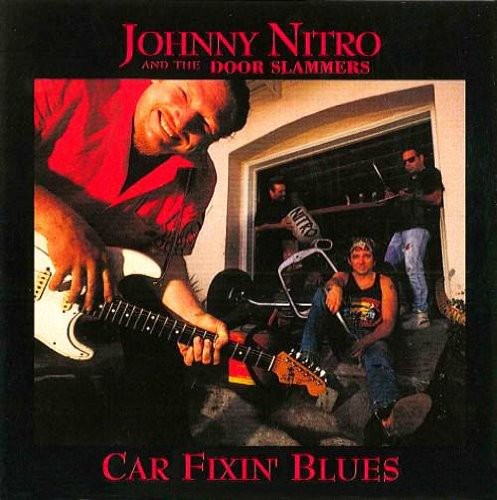 Nitro, Johnny / Door Slammers: Car Fixin Blues