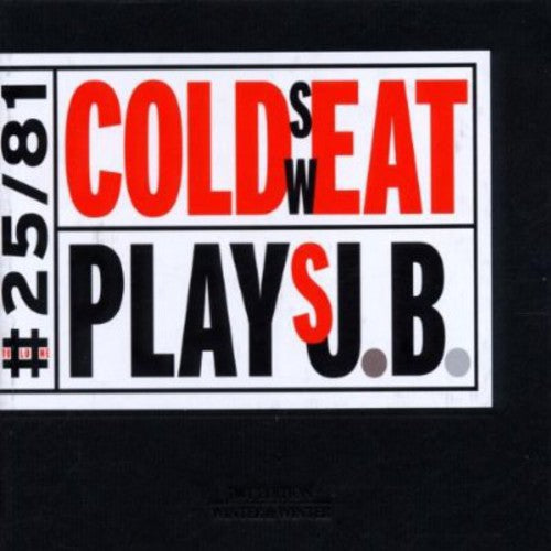 Cold Sweat: Cold Sweat Plays J.B.