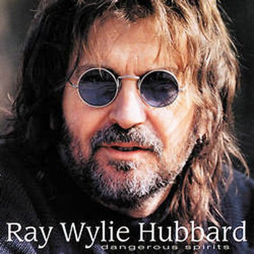 Hubbard, Ray Wylie: Dangerous Spirits