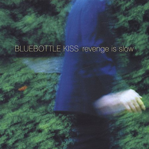 Bluebottle Kiss: Revenge Is Slow