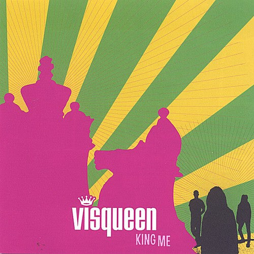 Visqueen: King Me