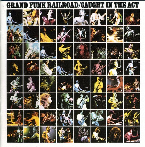 Grand Funk Railroad: Caught in the Act