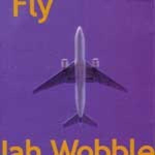 Wobble, Jah: Fly