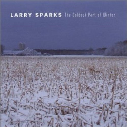Sparks, Larry: Coldest Part of Winter