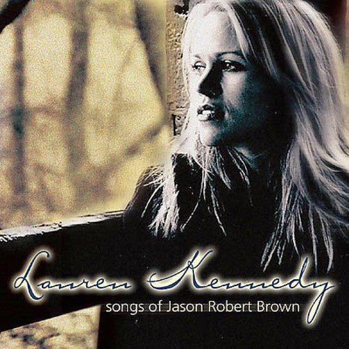 Kennedy, Lauren: Songs of Jason Robert Brown