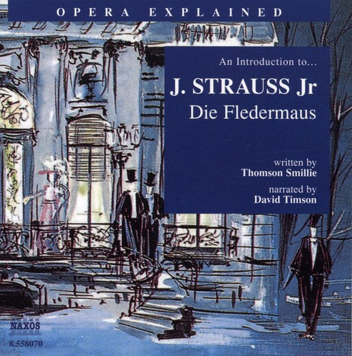 Strauss, J.II / Smillie / Timson: Fledermaus-Opera Explained