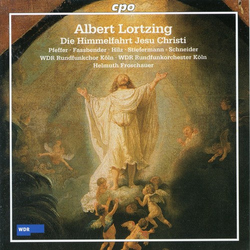 Lortzing / Pfeffer / Fassbender / Froschauer: Die Himmelfahrt Jesu Christi