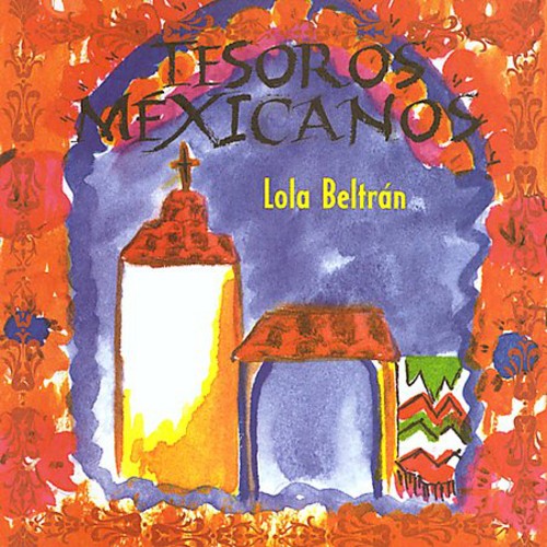 Beltran, Lola: Tesoros Mexicanos