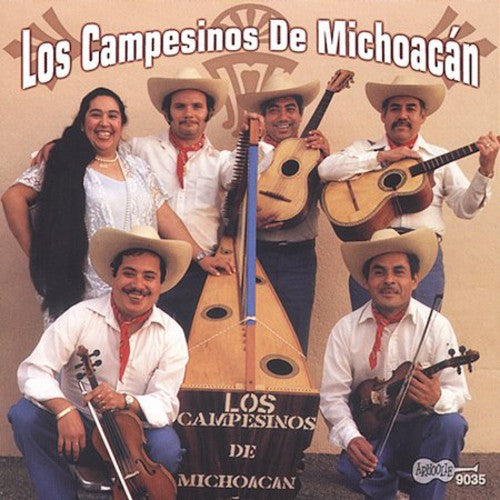 Campesinos De Michoacan: Los Campesinos De Michoacan