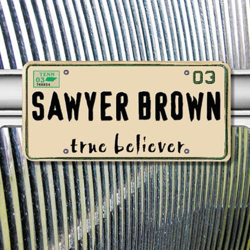 Sawyer Brown: True Believer