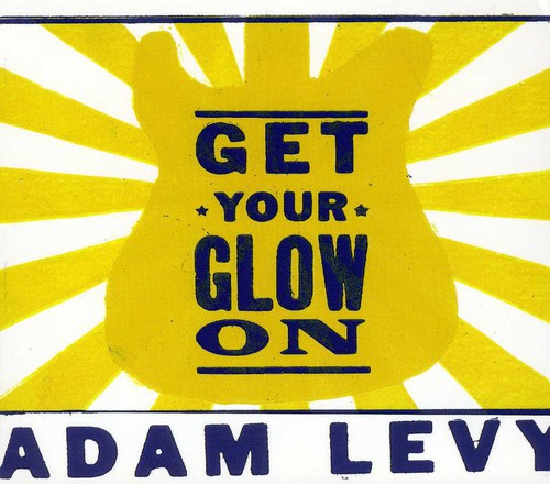 Levy, Adam: Get Your Glow on