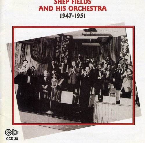 Fields, Shep & His Orchestra: 1947-51