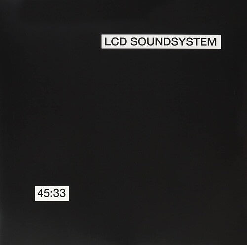 LCD Soundsystem: 45:33:00