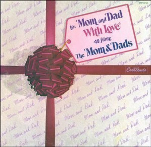 Moms & Dads: To Mom & Dad with Love
