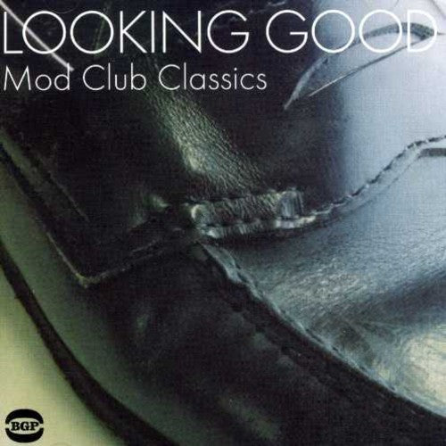 Looking Good: Mod Club Classics / Various: Looking Good: Mod Club Classics