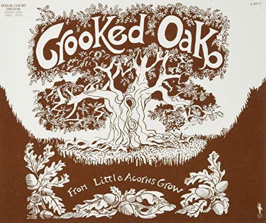 Crooked Oak: From Little Acorns Grow