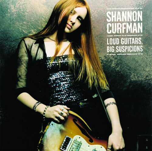 Curfman, Shannon: Loud Guitars Big Suspicions