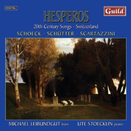 Schoeck / Schutter / Lorenzo / Leibundgut: Hesperos 20th Century Songs from Switzerland